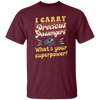 I Carry Precious Passenger, What's Your Superpower Unisex T-Shirt