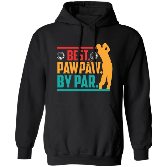 Best Pawpaw By Par, Love Golf, Golfing, Retro Golf Sport Pullover Hoodie