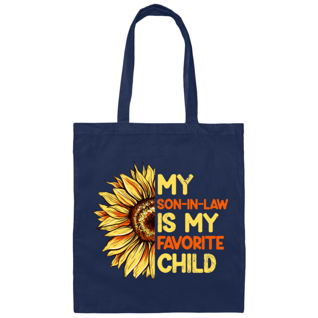 Sunflower Lover Gift, My Son In Law Is My Favorite Child Canvas Tote Bag