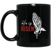 He Is Risen, He Is My Risen, Pastor Gift, Jesus Lover Black Mug