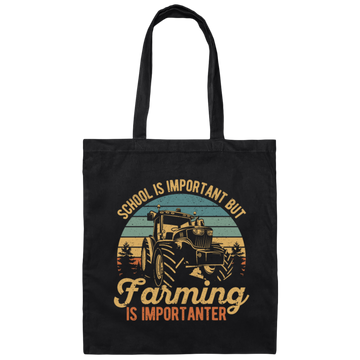 School Is Important, But Farming Is Importanter Canvas Tote Bag