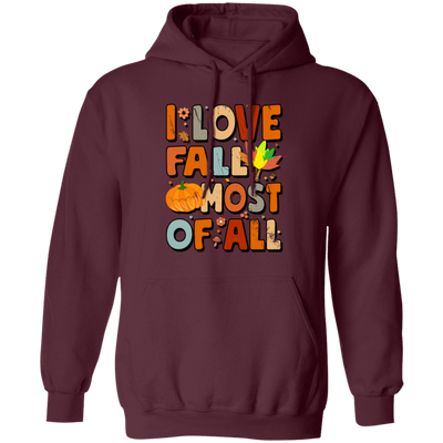 I Love Fall Most Of All, Fall Season, Thanksgving Season Pullover Hoodie