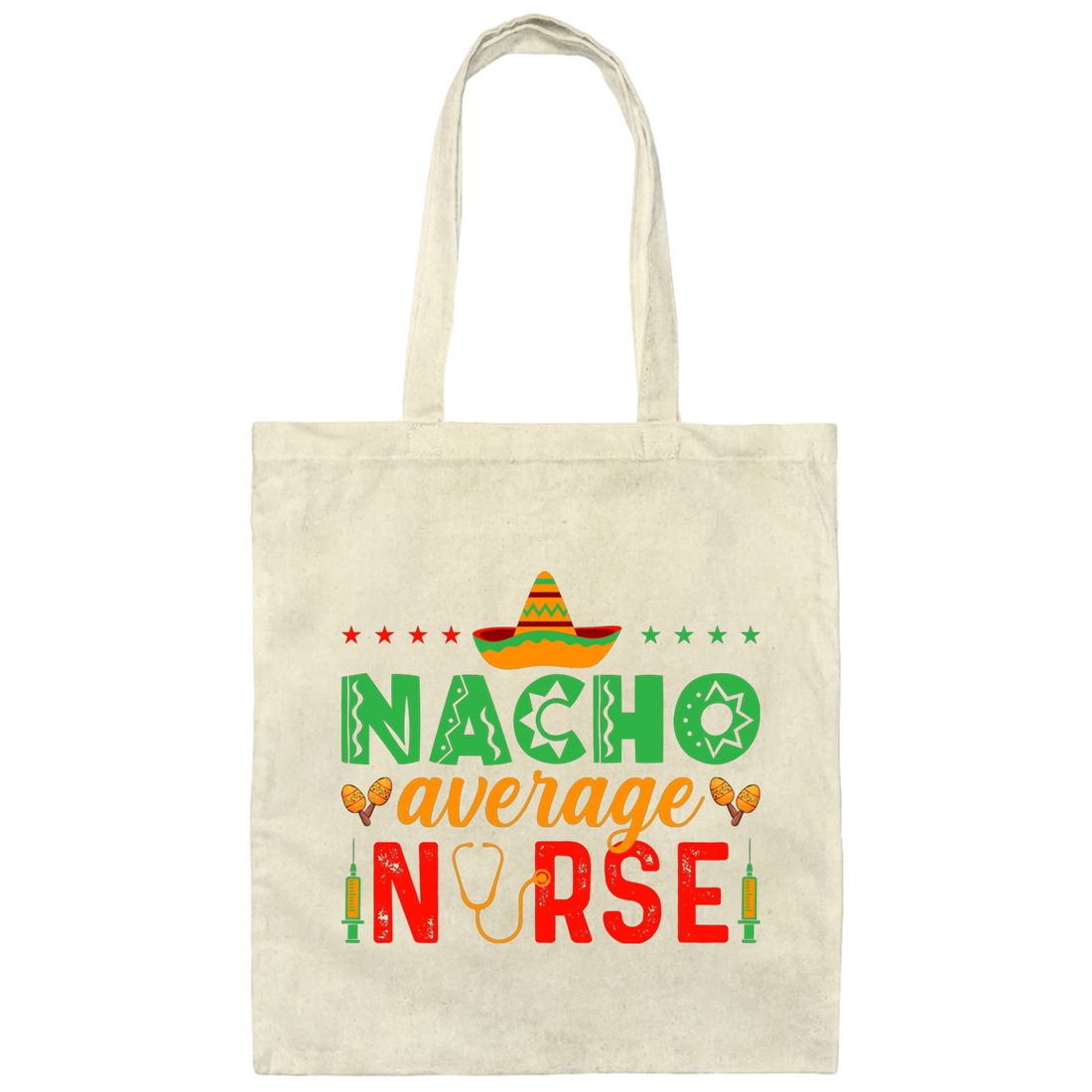 Nacho Average Nurse, Cinco de Mayo, Mexican Party Canvas Tote Bag