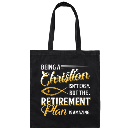 Being Christian Is Not Easy Retirement Plan Amazing Canvas Tote Bag