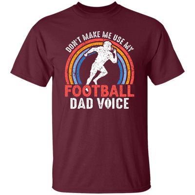 Don't Make Me Use My Football Dad Voice, Retro Football Unisex T-Shirt