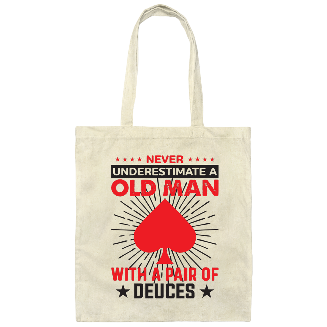 Never Underestimate A Old Man, With A Pair Of Deuces Canvas Tote Bag