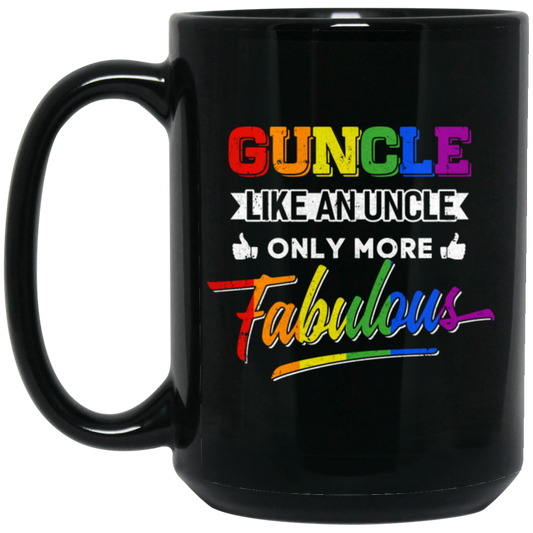 Guncle Like An Uncle, Only More Fabulous, Lgbt Pride Black Mug