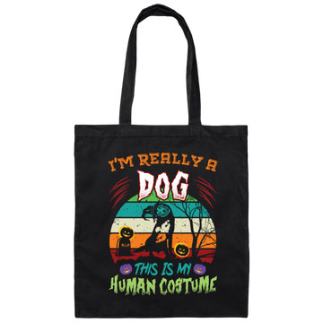I'm Really A Dog, This Is My Human Costume, Funny Halloween Canvas Tote Bag