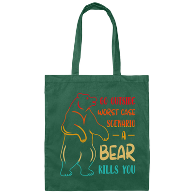 A Bear Kills You Exclusive Apparels Go Outside Worst Case Scenario Canvas Tote Bag