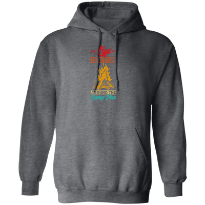 Vintage Campaign, Campfire, Life Is Better Around The Campfire Pullover Hoodie