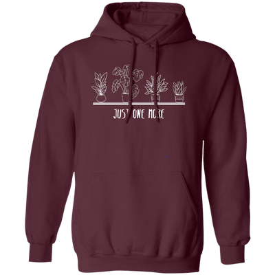 Just One More, Love Plant, Plant In My Spare Time Pullover Hoodie