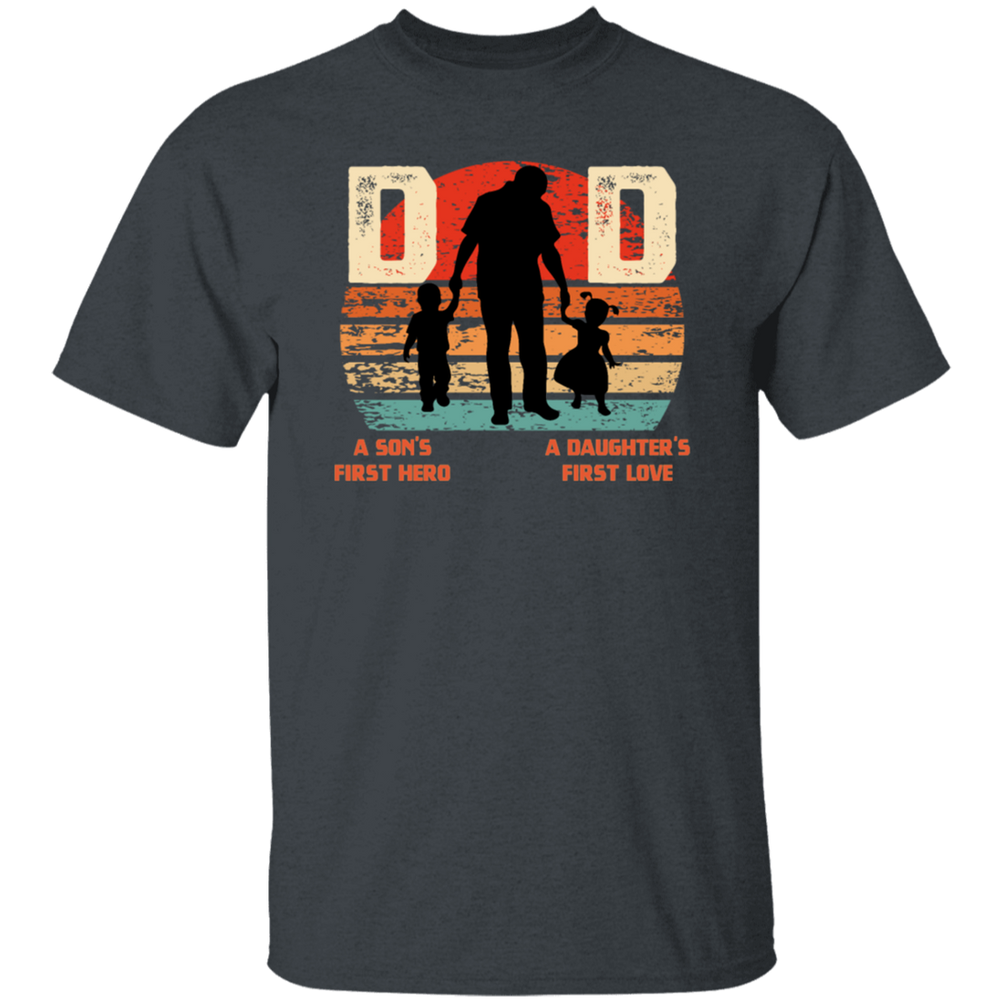 Daddy Gift, Dad Is A Son's First Hero, A Daughter's First Love, Best Dad Unisex T-Shirt