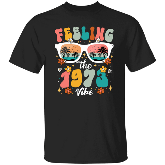 Feeling The 1973 Vibe, Summer Sunglasses, Groovy 1973 Unisex T-Shirt