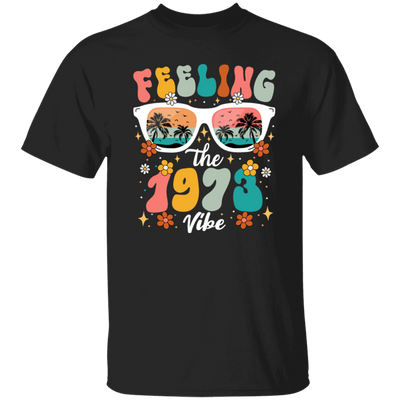 Feeling The 1973 Vibe, Summer Sunglasses, Groovy 1973 Unisex T-Shirt