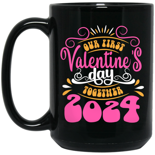 Our First Valentine's Day Together, 2024 Valentine, Valentine's Day, Trendy Valentine Black Mug
