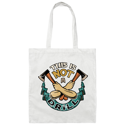 Awesome Carpetner Saying, This Is Not A Drill Canvas Tote Bag