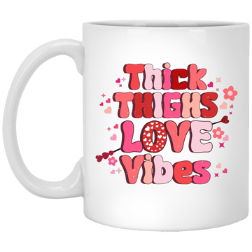 Thick Thighs Love Vibes, Retro Valentine, Love Valentine, Valentine's Day, Trendy Valentine White Mug