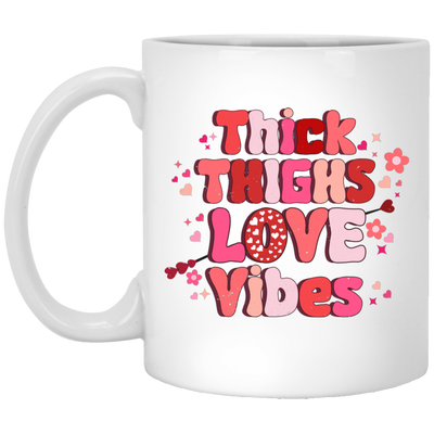 Thick Thighs Love Vibes, Retro Valentine, Love Valentine, Valentine's Day, Trendy Valentine White Mug