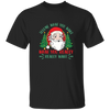 Tell Me What You Want, What You Really Want, Santa Christmas Unisex T-Shirt