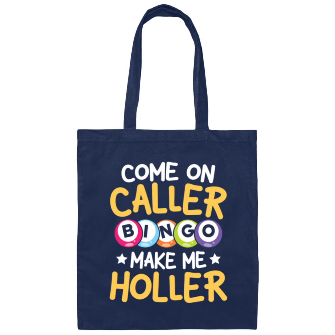 Bingo Gift Come On Caller Bingo Make Me Holler Canvas Tote Bag
