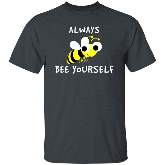 Be Yourself, Be Honest, Always Be Yourself, Bee Yourself, Love Yours Unisex T-Shirt