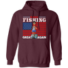 Make Fishing Great Again, American Flag, Love To Fishing, Best Fishing Pullover Hoodie