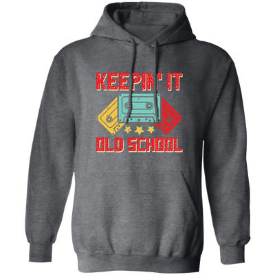 Keeping It Old School, Retro Casssette, Old School Music Pullover Hoodie