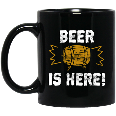 Beer Is Here, Gift For Beer Lovers, Big Beer Here, Love Beer Gift Black Mug