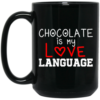 My Love Language, Chocolate Is My Love Language Black Mug