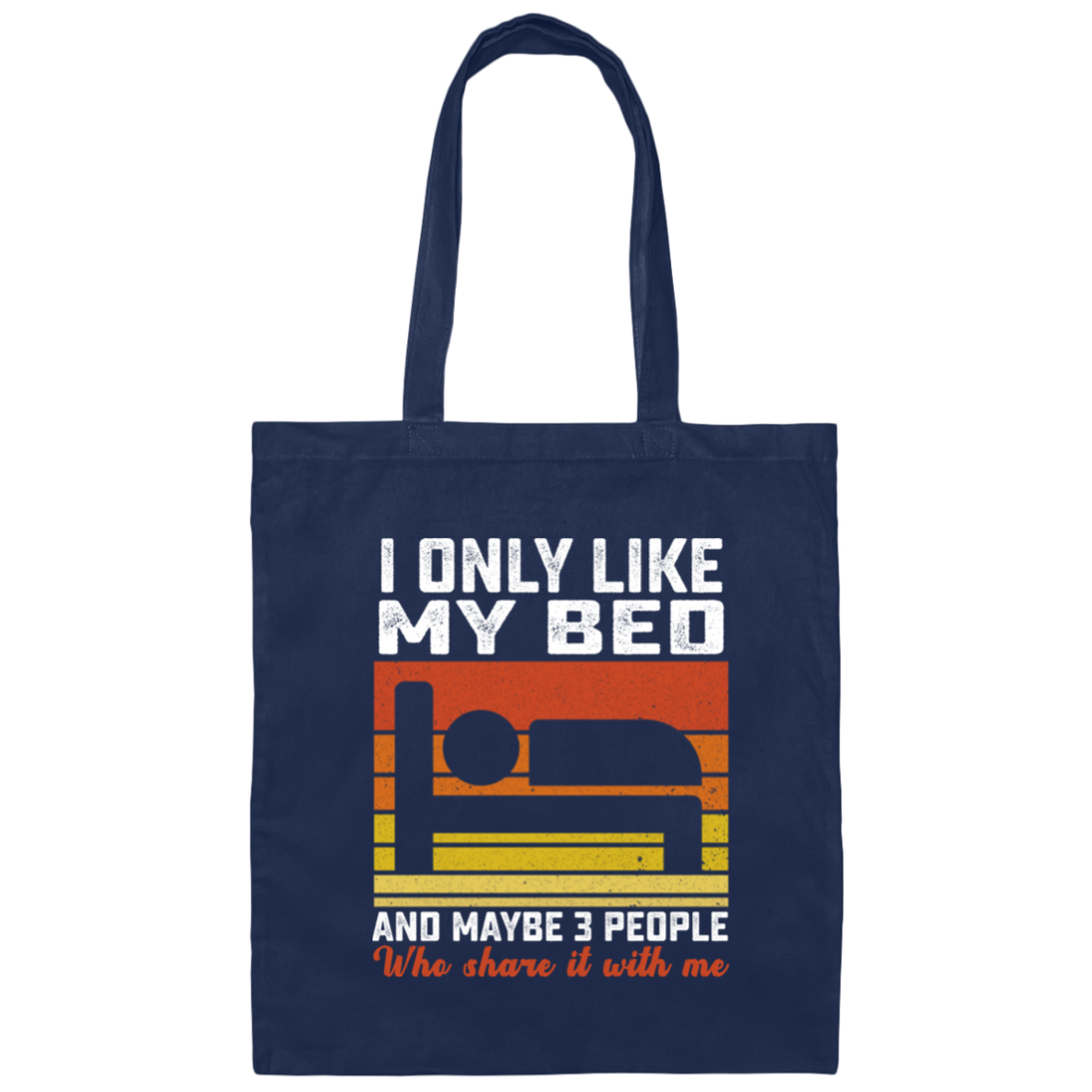 Who Love Me, I Only Like My Bed And Maybe 3 People Canvas Tote Bag