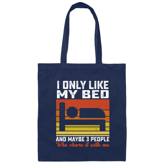 Who Love Me, I Only Like My Bed And Maybe 3 People Canvas Tote Bag