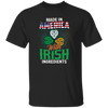 Irish Made In US, America With Irish, Irish Ingredients, Best Irish Ever Unisex T-Shirt