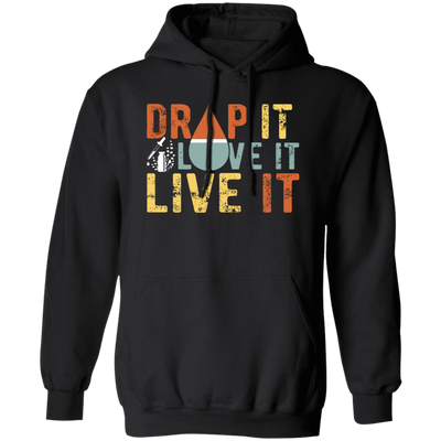 Drop It, Love It, Live It, Love Essence, Essence Oil Pullover Hoodie