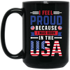 I Feel Proud, Because I Was Born In The USA, American Flag Black Mug