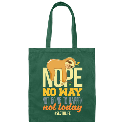 No Way Not Going To Happen Sloth Nope Not Today Gift Sloth Lover Canvas Tote Bag