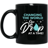 Changing The World, One Drop At A Time, Together Changing, Love World Black Mug