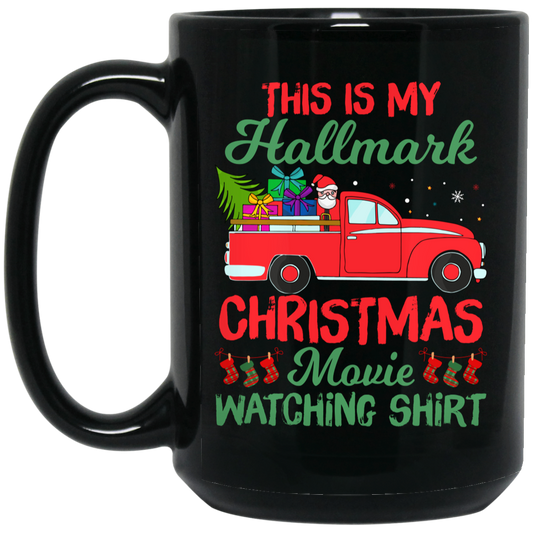 This Is My Hallmark Christmas Movie Watching Shirt, Love Xmas, Merry Christmas, Trendy Christmas Black Mug