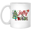 Jolly Nurse In Xmas, Merry Christmas With Your Nurse, Best Gift For Everyone White Mug