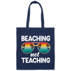 Summer Sunglasses Gift, Vintage Sunset Beaching Not Teaching Summer Canvas Tote Bag