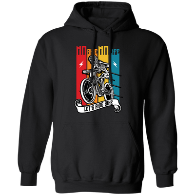 No Bike No Life, Let's Ride Bike, Retro Bike, Motorcycle Vintage Pullover Hoodie