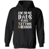 Awesome Dads Have Tattoos And Beards, Love Beards My Daddy, Dad Gift Pullover Hoodie