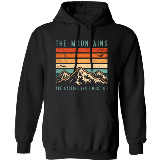 Mountains Are Calling, And I Must Go, Retro Mountain Gift, Mountain Pullover Hoodie