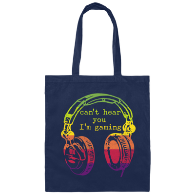 Can't Hear You I'm Gaming, Funny Gaming Gift, Retro Style Gift For Famer Canvas Tote Bag
