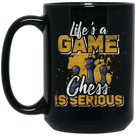 Lifes A Game, Chess Is Serious, Just Chess, Retro Chess Lover, Best Sport Black Mug