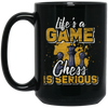 Lifes A Game, Chess Is Serious, Just Chess, Retro Chess Lover, Best Sport Black Mug