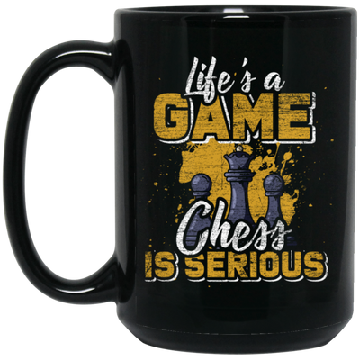 Lifes A Game, Chess Is Serious, Just Chess, Retro Chess Lover, Best Sport Black Mug