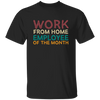 Retro Gift For Employee Of The Month, Work From Home Vintage Unisex T-Shirt