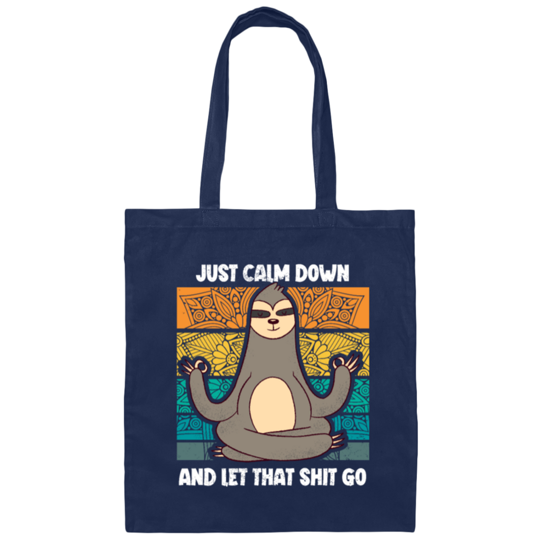 Funny Calm Down Funny Sloth Yoga Meditation Lazy Canvas Tote Bag