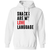 Snacks Are My Love Language, Love Design, Love Language Pullover Hoodie