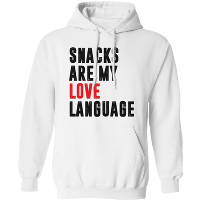 Snacks Are My Love Language, Love Design, Love Language Pullover Hoodie